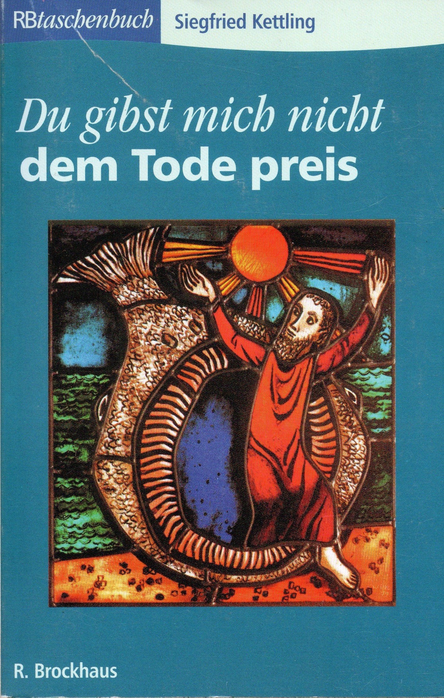 Du gibst mich nicht dem Tode preis (RBtaschenbücher) Death & Mourning