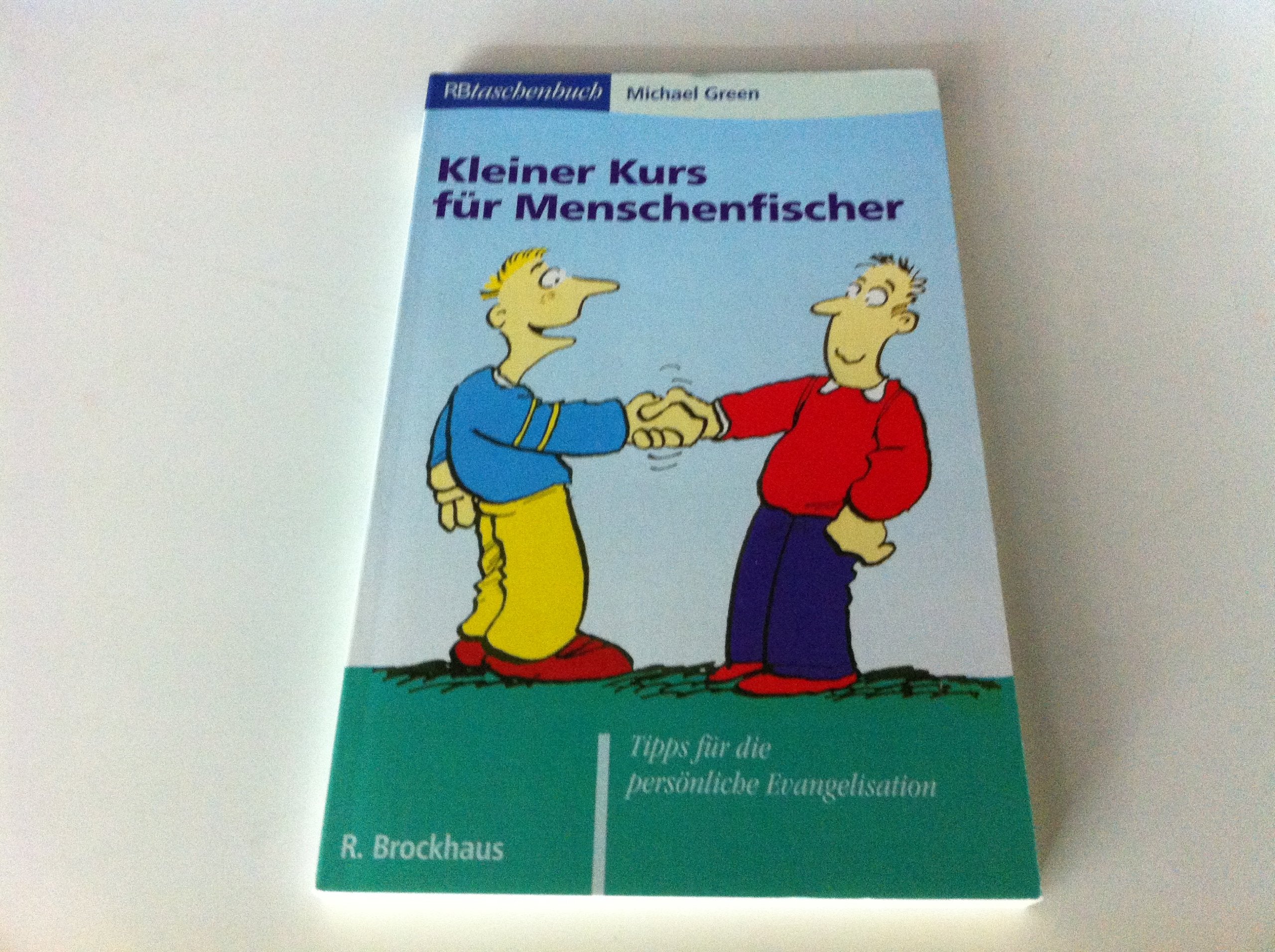 Kleiner Kurs für Menschenfischer: Tipps für die persönliche Evangelisation (RBtaschenbücher) Religion & Esotericism