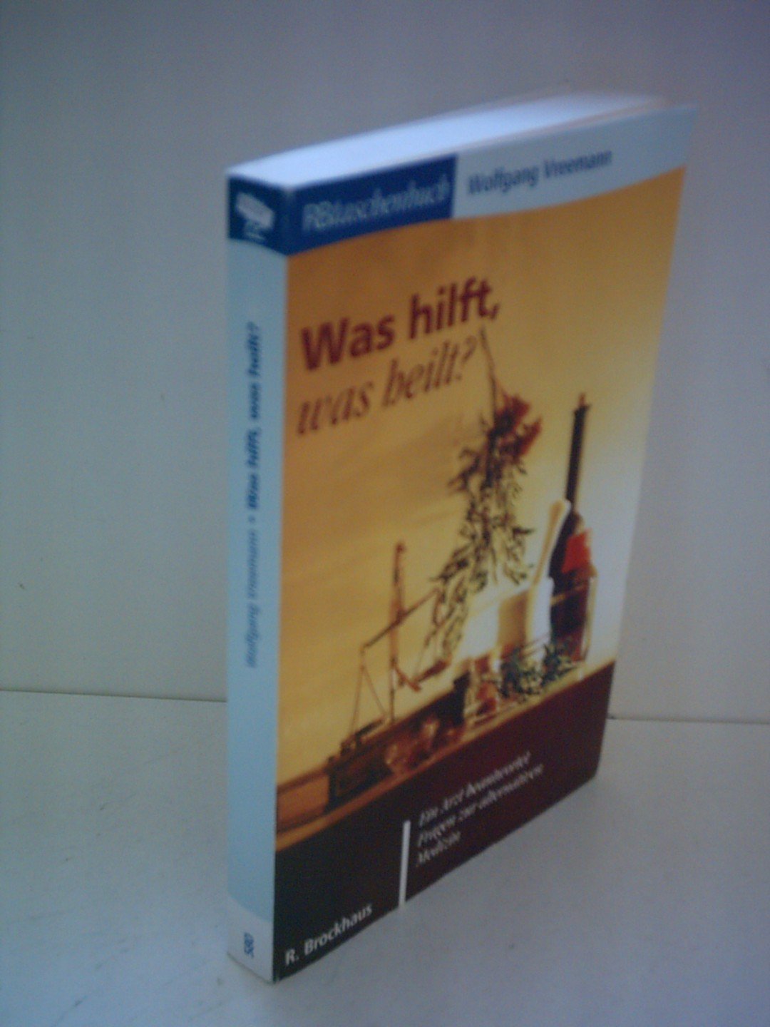 Was hilft, was heilt?: Ein Arzt beantwortet Fragen zur alternativen Medizin (RBtaschenbücher) Health, Nutrition & Fitness