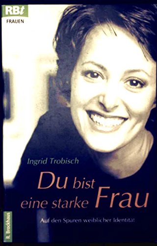 Du bist eine starke Frau: Auf den Spuren weiblicher Identität (RBtaschenbücher) Contemporary literature