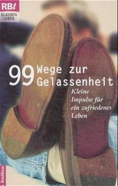 99 Wege zur Gelassenheit: Kleine Impulse für ein zufriedenes Leben (RBtaschenbücher) Books