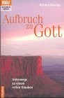 Aufbruch zu Gott: Unterwegs zu einem reifen Glauben (RBtaschenbücher) Religion & Esotericism