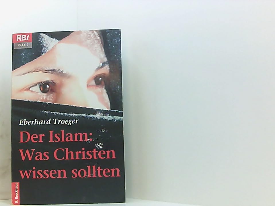 Der Islam: Was Christen wissen sollten (RBtaschenbücher) Religion & Esotericism