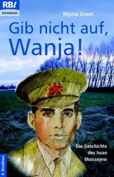 Gib nicht auf, Wanja!: Die Geschichte des Iwan Moissejew (RBtaschenbücher) Books
