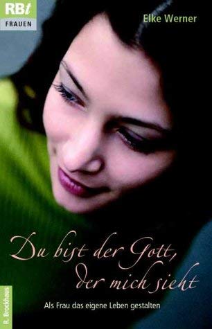 Du bist der Gott, der mich sieht: Als Frau das eigene Leben gestalten (RBtaschenbücher) Psychology