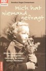 Mich hat niemand gefragt: Mit dem Herzen sehen - die bewegende Geschichte der blinden Gertrud (RBtaschenbücher) Lifestyle