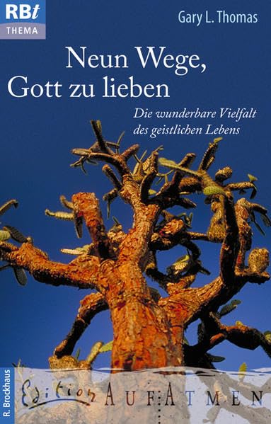 Neun Wege, Gott zu lieben: Die wunderbare Vielfalt des geistlichen Lebens (RBtaschenbücher) Religion & Esotericism