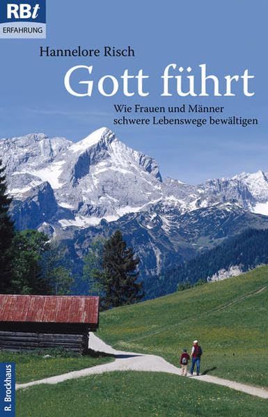 Gott führt: Wie Frauen und Männer schwere Lebenswege bewältigen (RBtaschenbücher) Personalities