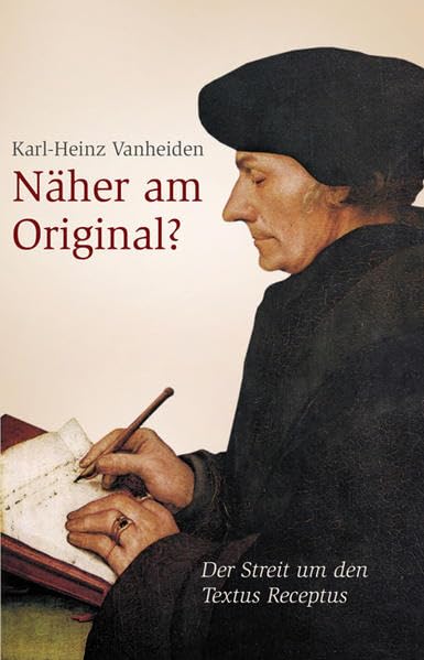 Näher am Original?: Der Streit um den richtigen Urtext der Bibel (RBtaschenbücher) Religion & Esotericism