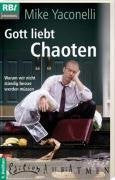 Gott liebt Chaoten: Warum wir nicht ständig besser werden müssen Lifestyle