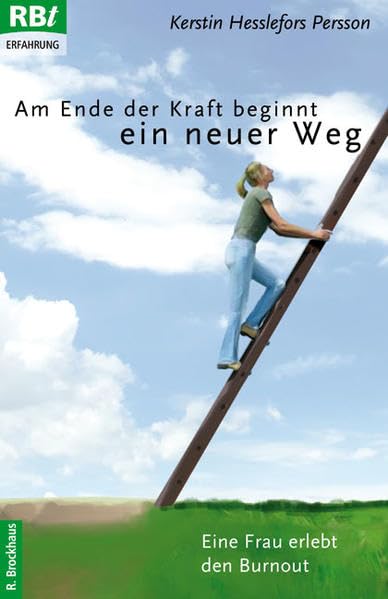 Am Ende der Kraft beginnt ein neuer Weg: Eine Frau erlebt den Burnout (RBtaschenbücher) Religion & Esotericism