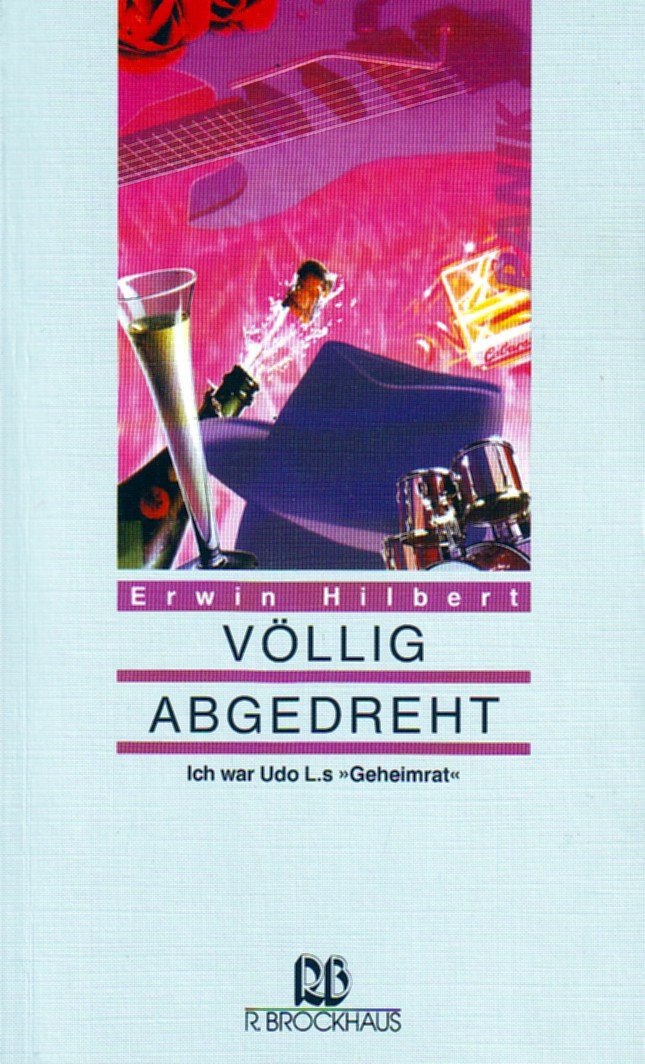 Völlig abgedreht: Ich war Udo L.s "Geheimrat" (RBtaschenbücher) Memories