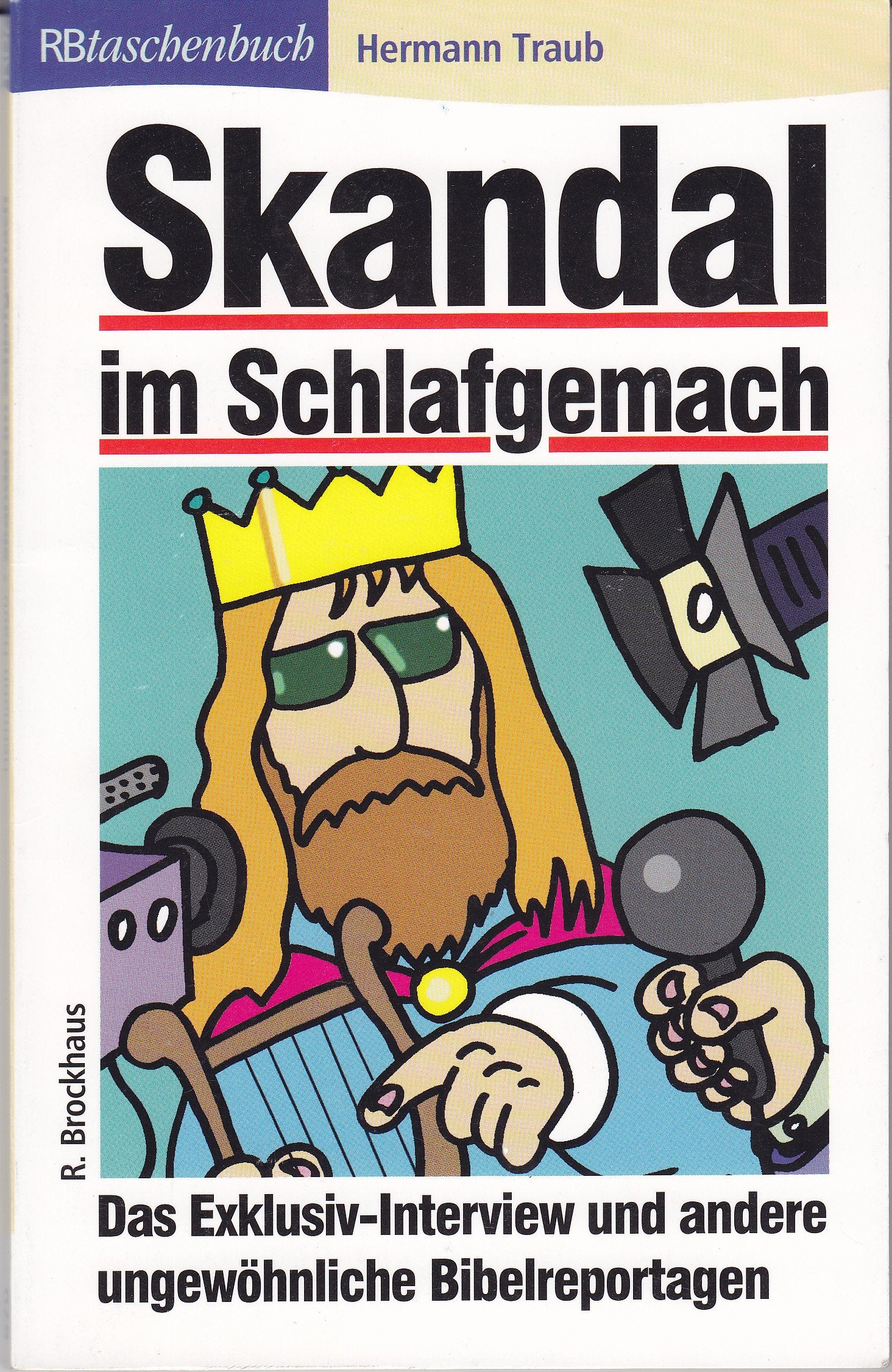Skandal im Schlafgemach: Das Exklusiv-Interview und andere ungewöhnliche Bibelreportagen (RBtaschenbücher) Religion & Esotericism