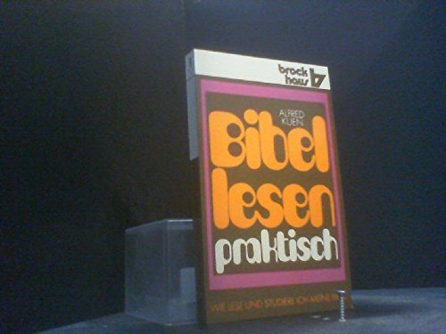 Bibellesen praktisch. Wie lese und studiere ich meine Bibel? Religion & Esotericism