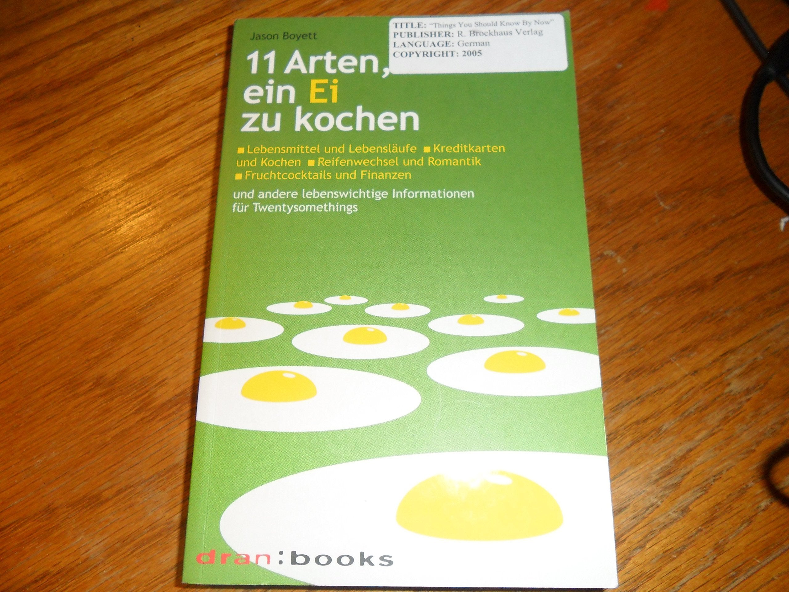 11 Arten ein Ei zu kochen: und andere lebenswichtige Informationen für Twentysomethings (dran:books) Lifestyle