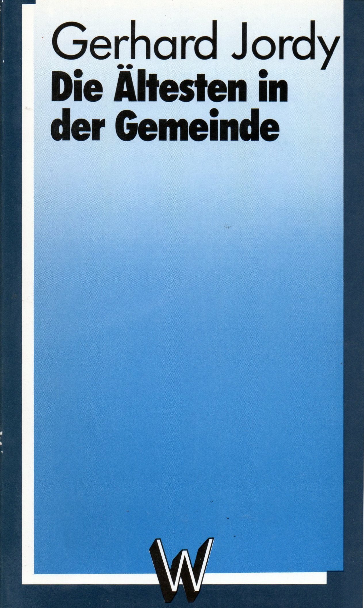 Die Ältesten in der Gemeinde (Wiedenester Reihe) Books