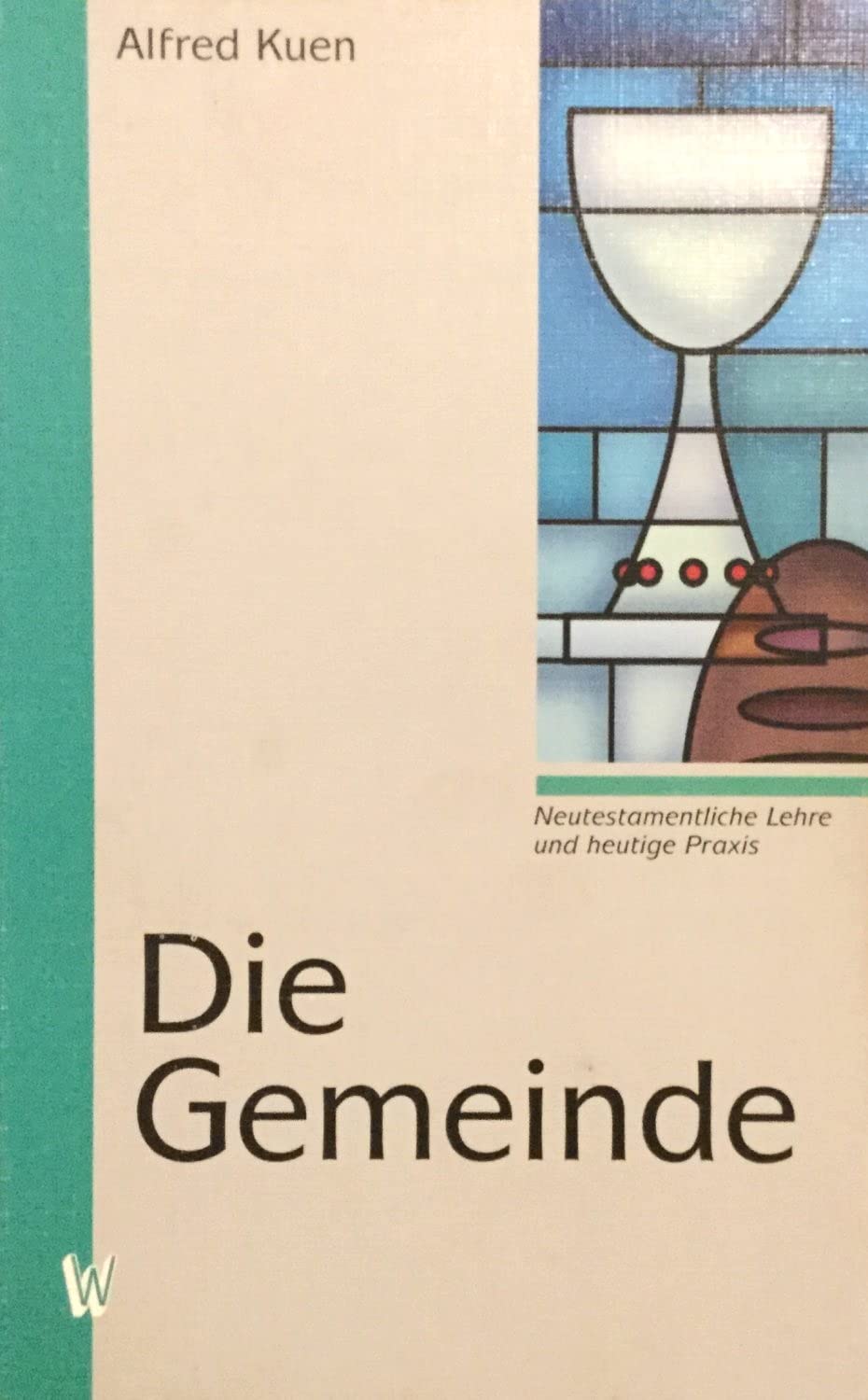Die Gemeinde: Neutestamentliches Modell und heutige Praxis (Wiedenester Reihe) Religion & Esotericism