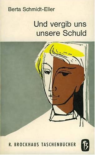 Und vergib uns unsere Schuld: Die Geschichte einer Ehe Books