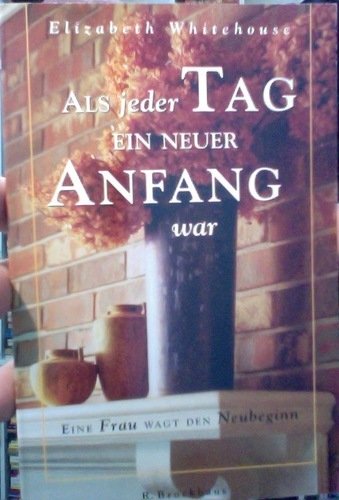Als jeder Tag ein neuer Anfang war: Eine Frau wagt den Neubeginn (Brockhaus vielseitig) Memories