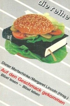 Auf den Geschmack gekommen: Bibel lesen - Bibel leben (die reihe) Religion & Esotericism