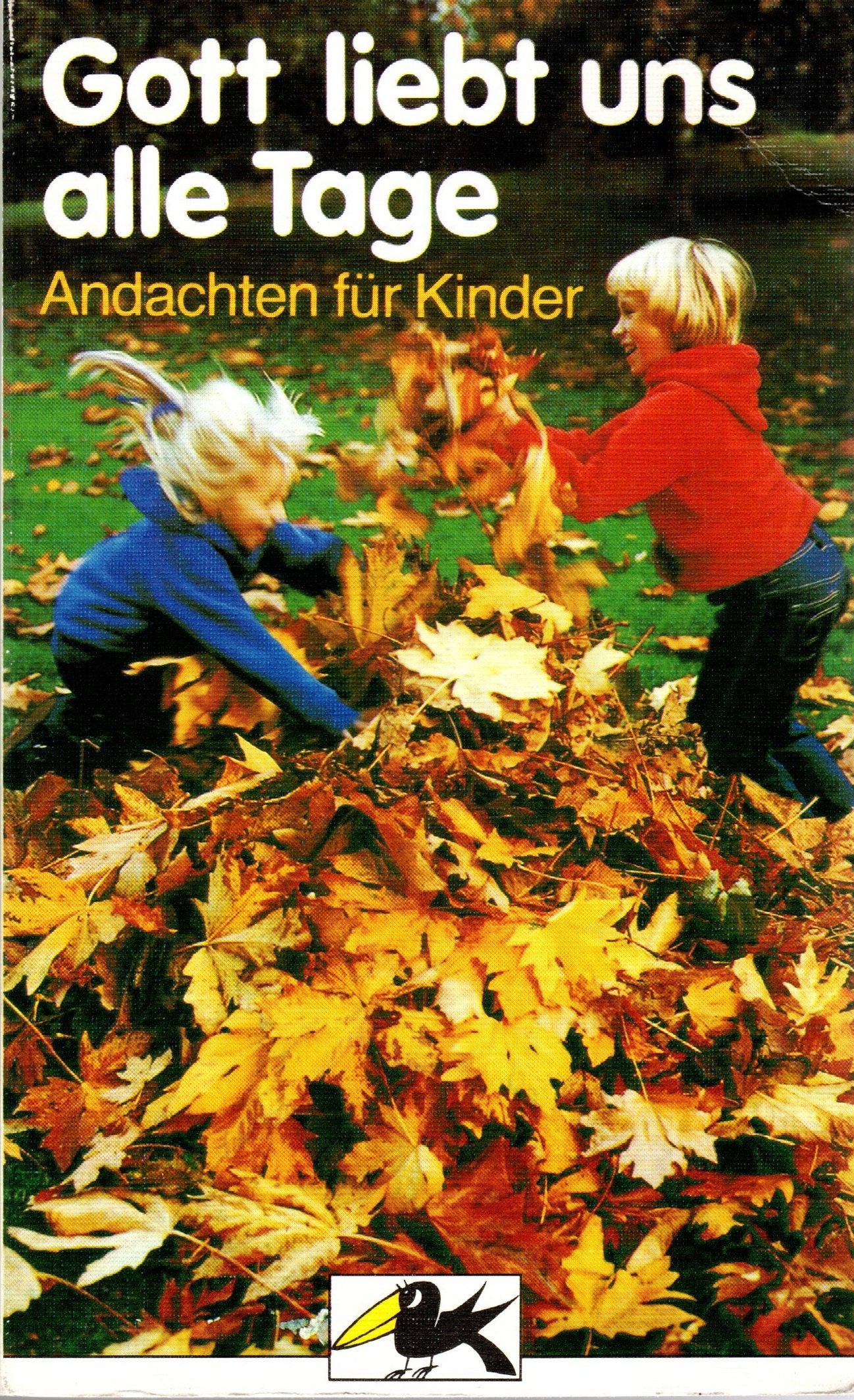 Gott liebt uns alle Tage: 365 Andachten für Kinder, mit Bibelstellen-, Themen- und Sachregister (Brockhaus Rabenbücher) Reference Books