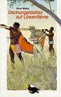 Dschungeldoktor auf Löwenfährte (Brockhaus Rabenbücher) Reference Books