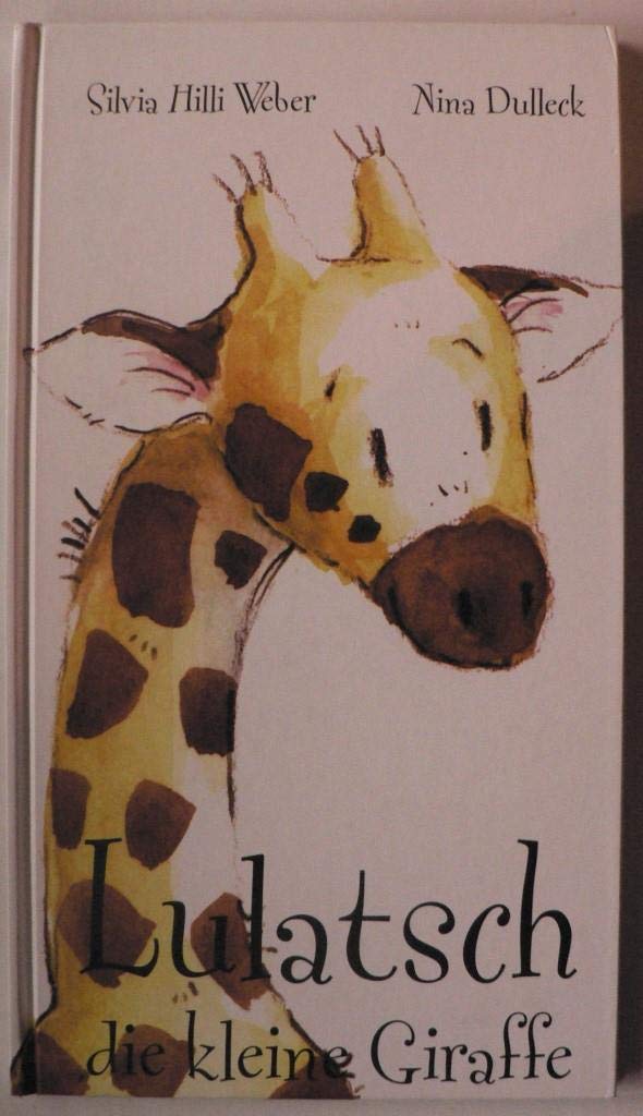 Lulatsch die kleine Giraffe Children's books