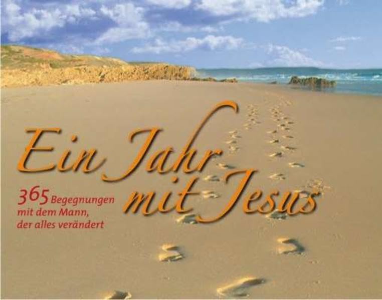 Ein Jahr mit Jesus - immerwährender Kalender: 365 Begegnungen mit dem Mann, der alles verändert Religion & Esotericism