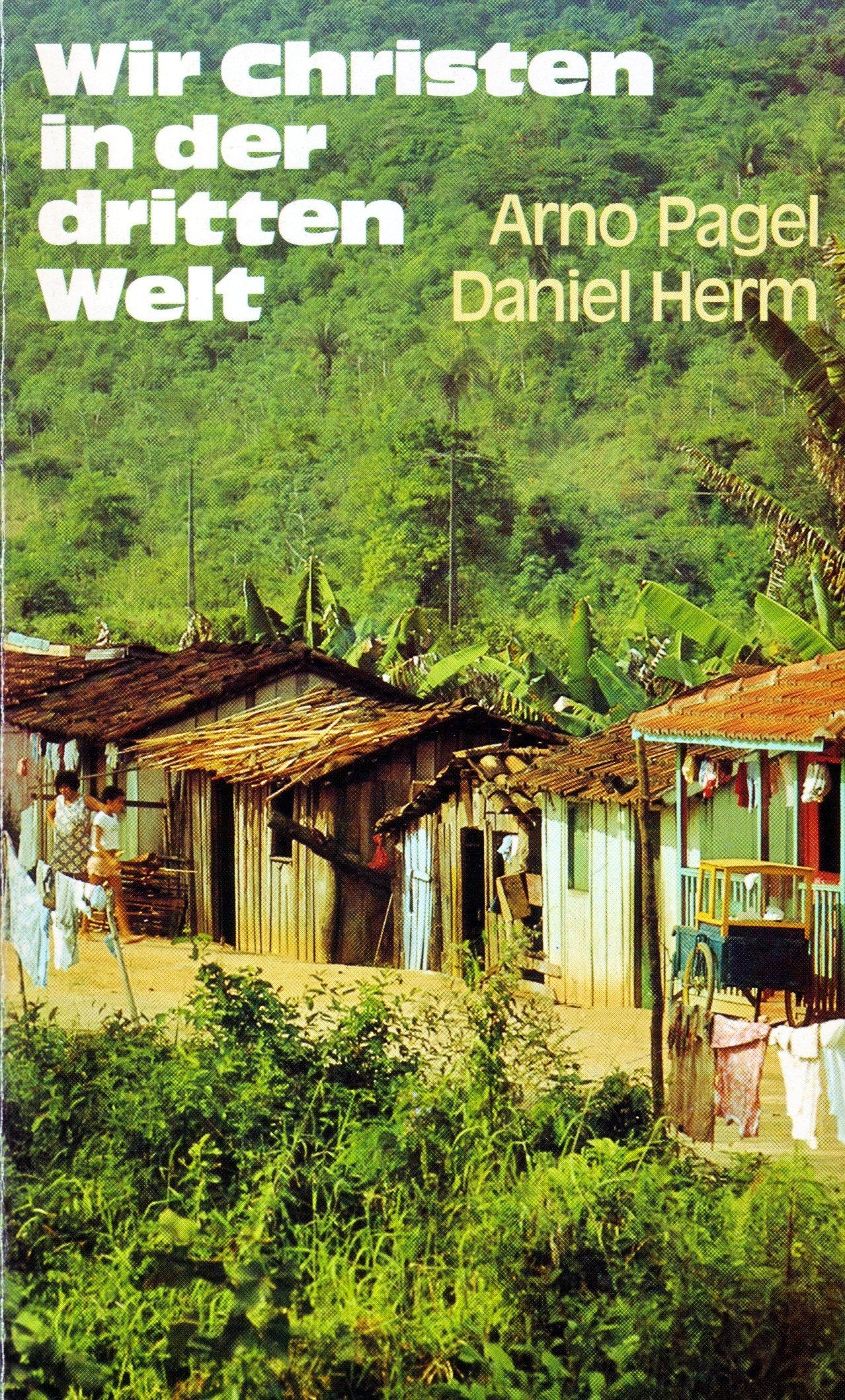 Wir Christen in der dritten Welt. Erlebnisse, Predigten, Kritische Stimmen Books
