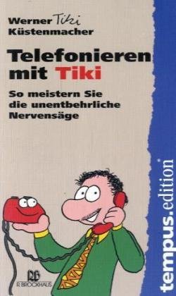 Telefonieren mit Tiki: So meistern Sie die unentbehrliche Nervensäge Psychology