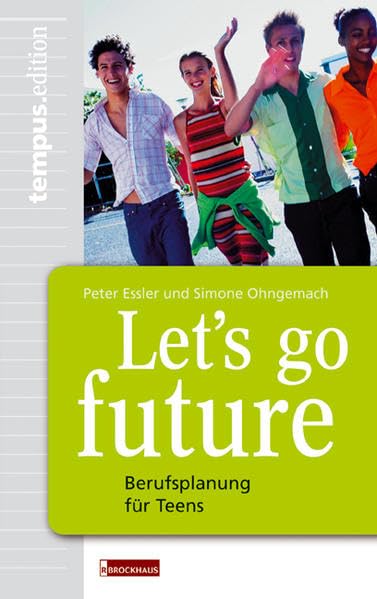 Let's go future: Berufsplanung für Teens (Edition tempus) Business, Finance & Career