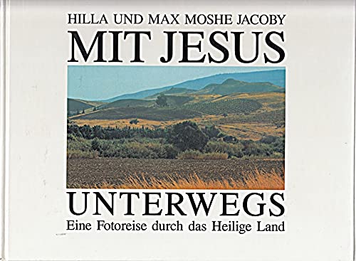 Mit Jesus unterwegs: Eine Fotoreise durch das Heilige Land Books