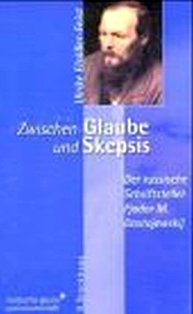 Zwischen Glaube und Skepsis: Der russische Schriftsteller Fjodor M. Dostojewski Politics & Society