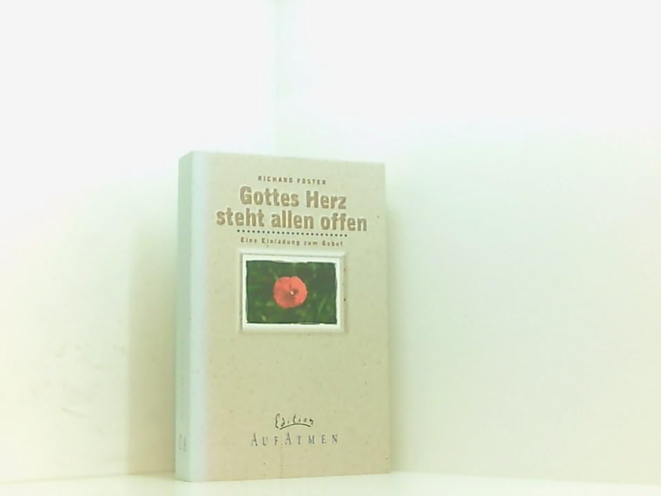 Gottes Herz steht allen offen: Eine Einladung zum Gebet (Edition AufAtmen) Religion & Esotericism