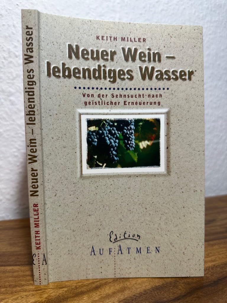 Neuer Wein - lebendiges Wasser: Von der Sehnsucht nach geistlicher Erneuerung (Edition AufAtmen) Books