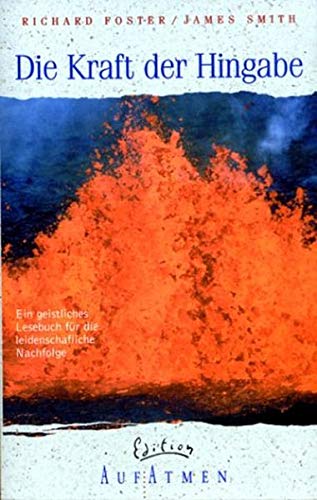 Die Kraft der Hingabe: Ein geistliches Lesebuch für leidenschaftliche Nachfolge Film, Art & Culture