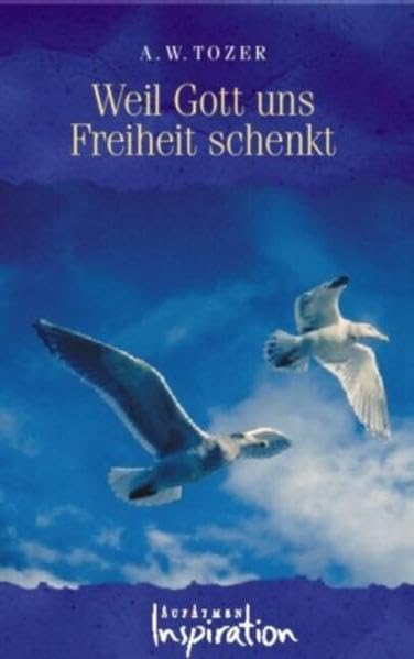 Weil Gott uns Freiheit schenkt (Edition AufAtmen) Religion & Esotericism