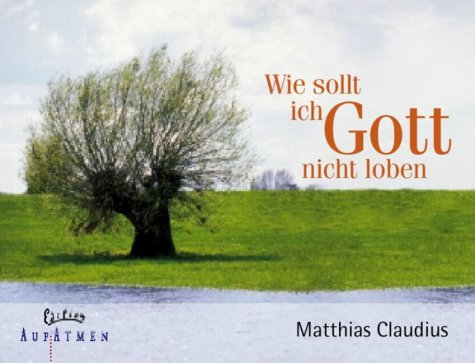 Wie sollt ich Gott nicht loben: Aufstellbuch (Edition AufAtmen) Lifestyle