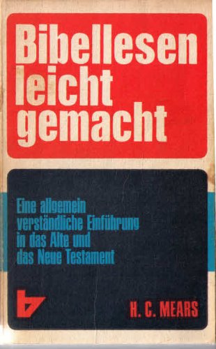 Bibellesen leicht gemacht: Eine allgemein verständliche Einführung in das Alte und Neue Testament Religion & Esotericism