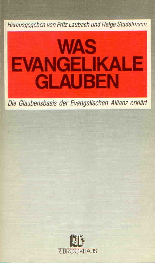 Was Evangelikale glauben: Die Glaubensbasis der Evangelischen Allianz erklärt Religion & Esotericism
