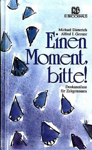 Einen Moment, bitte!: Denkanstösse für Zeitgenossen Lifestyle
