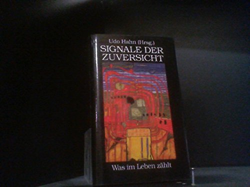 Signale der Zuversicht: Was im Leben zählt Lifestyle