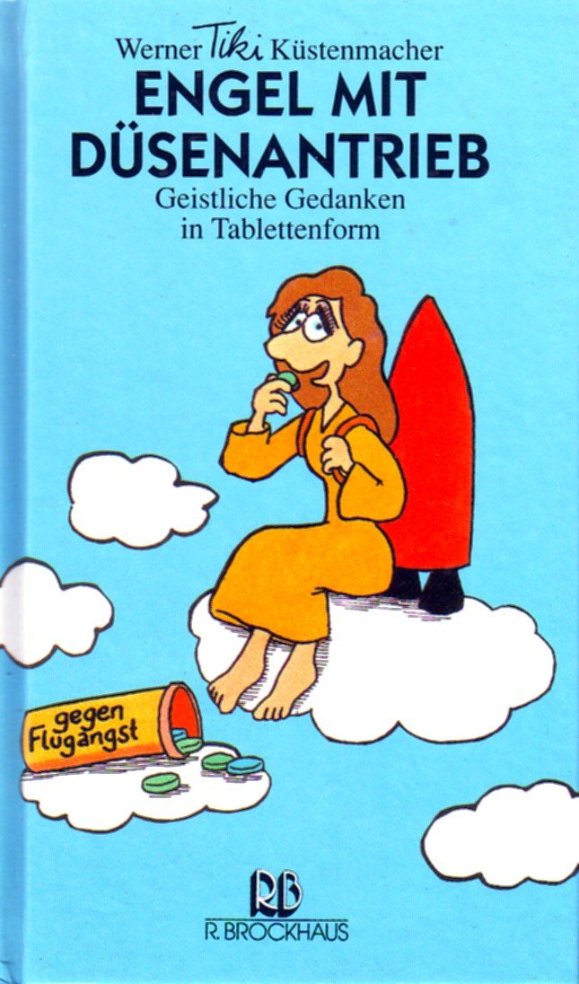 Engel mit Düsenantrieb: Geistliche Gedanken in Tablettenform Books