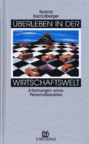 Überleben in der Wirtschaftswelt: Erfahrungen eines Personalberaters Books