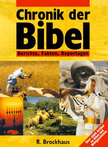 Chronik der Bibel: Berichte, Fakten, Reportagen Learning & Reference