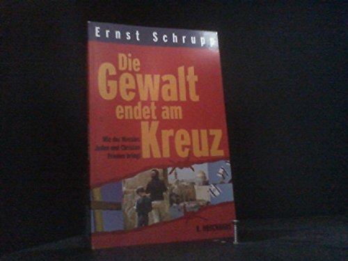 Die Gewalt endet am Kreuz: Wie der Messias Juden und Christen Frieden bringt Philosophy