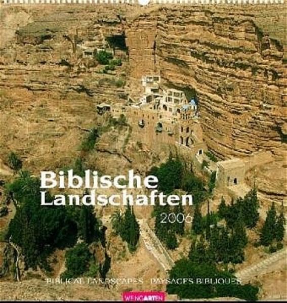 Biblische Landschaften Kalender 2004: In der Stille geborgen Calendars