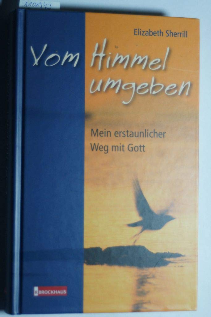 Vom Himmel umgeben: Mein erstaunlicher Weg mit Gott Politics & Society
