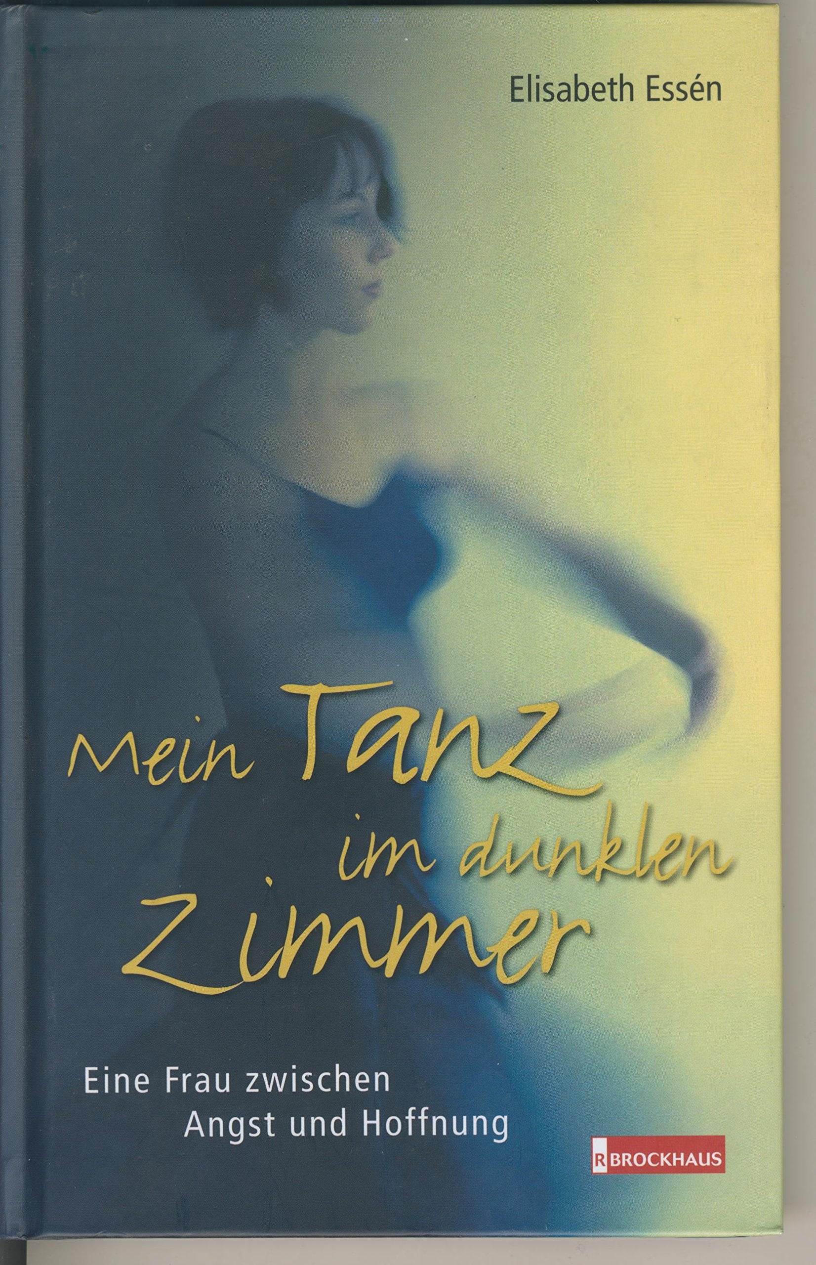 Mein Tanz im dunklen Zimmer: Eine Frau zwischen Angst und Hoffnung Personalities