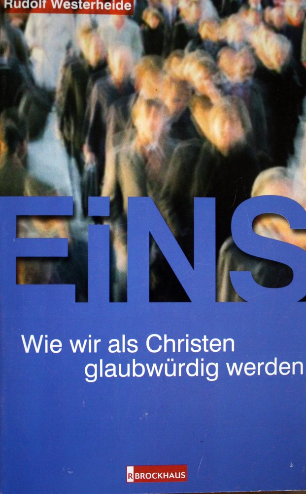 Eins: Wie wir als Christen glaubwürdig werden Religion & Esotericism